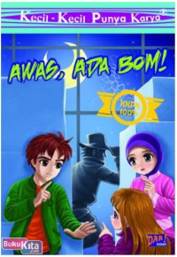 Image of KECIL - KECIL PUNYA KARYA : Awas Ada Bom !