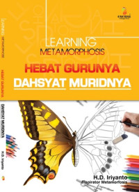 Image of LEARNING METAMORPHOSIS : HEBAT GURUNYA DAHSYAT MURIDNYA